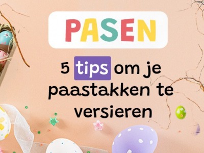 Paastakken versieren: 5 tips voor een vrolijk Pasen! 
